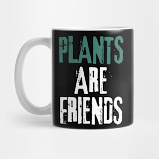 Plants are friends Mug